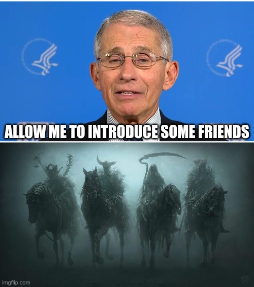 Dr. Evil | ALLOW ME TO INTRODUCE SOME FRIENDS | image tagged in dr fauci,covid-19,apocalypse | made w/ Imgflip meme maker