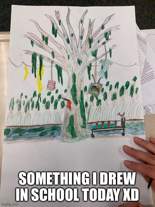 SOMETHING I DREW IN SCHOOL TODAY XD | made w/ Imgflip meme maker