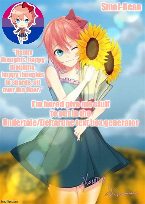 ¯\_(ツ)_/¯ | I'm bored give me stuff to put in the Undertale/Deltarune text box generator | image tagged in sayori temp made by waffles thank you 3 | made w/ Imgflip meme maker