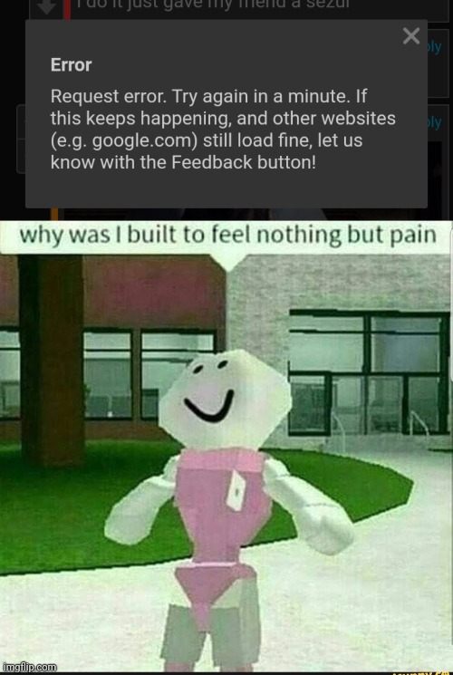 image tagged in why was i built to feel nothing but pain | made w/ Imgflip meme maker