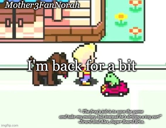 :D | I'm back for a bit | made w/ Imgflip meme maker