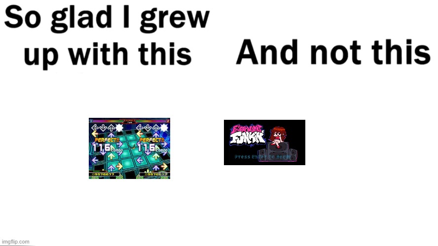 Little [REDACTED] | image tagged in so glad i grew up with this,ddr,fnf,then vs now | made w/ Imgflip meme maker