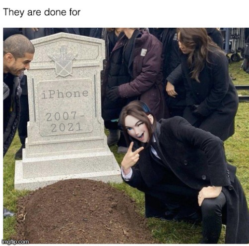 There done......rip iphones | image tagged in rip,samsung virtual assistant,sam,iphone,samsung | made w/ Imgflip meme maker