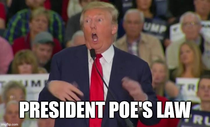 You know it's true (or do you?) | PRESIDENT POE'S LAW | image tagged in you know i'm something of a scientist myself,do you are have stupid,are you fucking kidding me,cheap trick,ha ha tags go brr | made w/ Imgflip meme maker