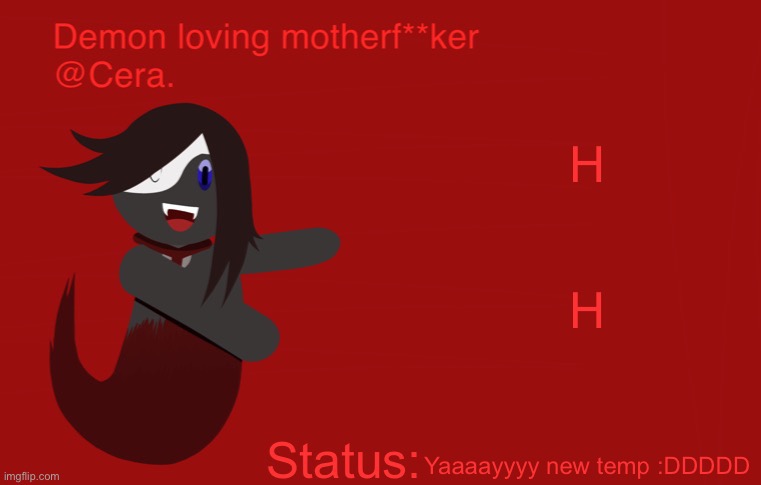 H; H; Yaaaayyyy new temp :DDDDD | image tagged in cera s announcement temp but with ryu | made w/ Imgflip meme maker