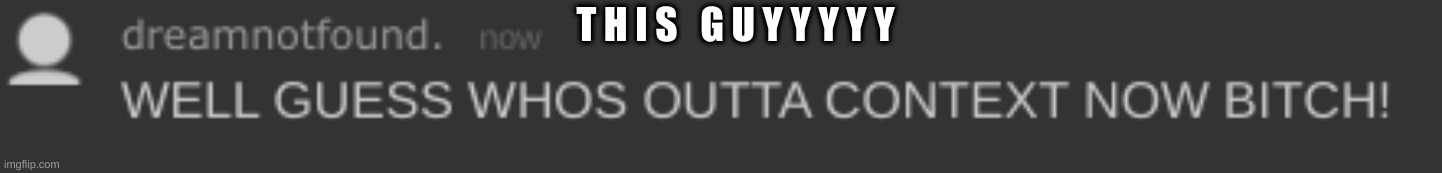 T H I S   G U Y Y Y Y Y | made w/ Imgflip meme maker