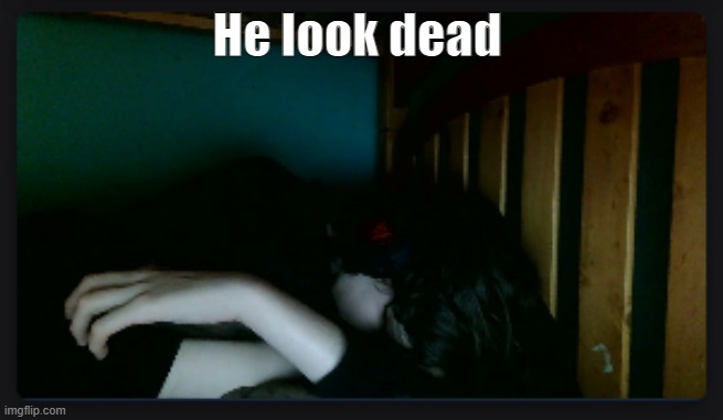 Still cute tho | He look dead | made w/ Imgflip meme maker