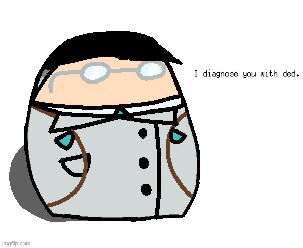Lil’ thingy I made in my spare time as well | made w/ Imgflip meme maker