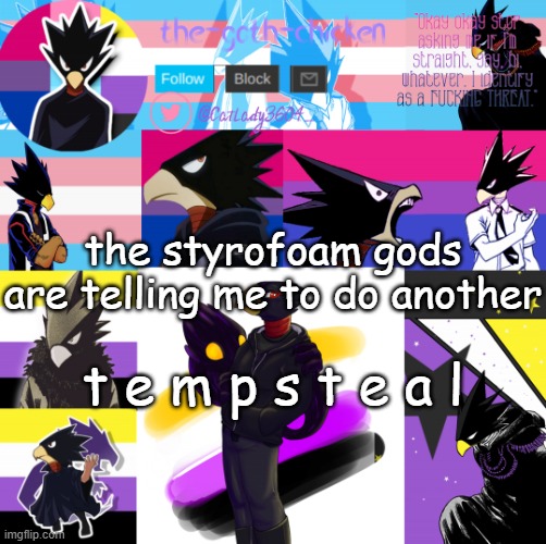the styrofoam gods are telling me to do another; t e m p s t e a l | image tagged in the-goth-chicken's announcement template 31 | made w/ Imgflip meme maker
