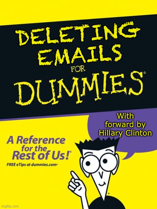 Fauci should have been reading this book . . . instead of writing his own | DELETING
EMAILS; With forward by Hillary Clinton | image tagged in for dummies book,dr fauci,fauci | made w/ Imgflip meme maker