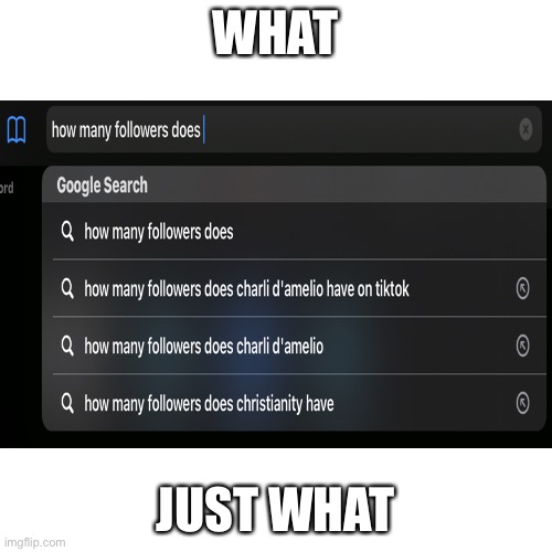 Huh | WHAT; JUST WHAT | image tagged in memes,christianity,funny,tiktok | made w/ Imgflip meme maker
