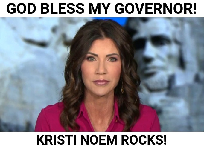 God Bless My Governor! | image tagged in south dakota,governor,rockstar,cowgirl,gorgeous,intelligent | made w/ Imgflip meme maker