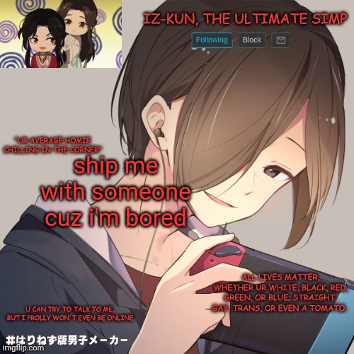 a | ship me with someone cuz i'm bored | image tagged in iz-kun's announcement template | made w/ Imgflip meme maker