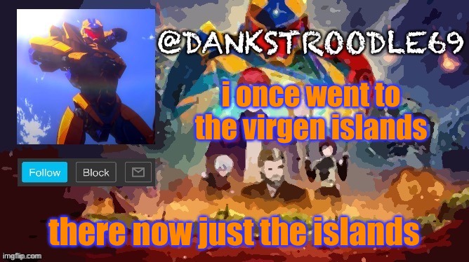 random think | i once went to the virgen islands; there now just the islands | image tagged in thanks sponge | made w/ Imgflip meme maker
