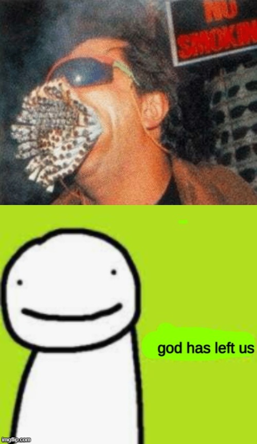 image tagged in dream god has left us | made w/ Imgflip meme maker