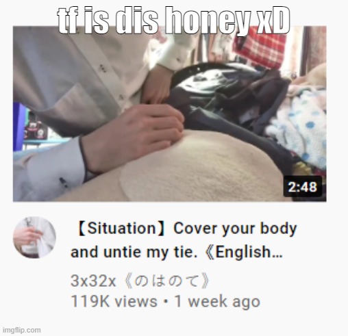 tf is dis honey xD | made w/ Imgflip meme maker