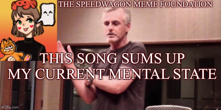 FlyingKitty is the greatest! Anyways, goodnight everybody! | THIS SONG SUMS UP MY CURRENT MENTAL STATE | image tagged in announcement | made w/ Imgflip meme maker