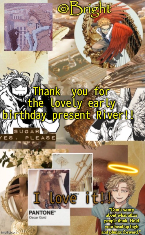 Brights tempo for her birthday (Thanks River!!) | Thank  you for the lovely early birthday present River!! I love it!! | image tagged in brights tempo for her birthday thanks river | made w/ Imgflip meme maker