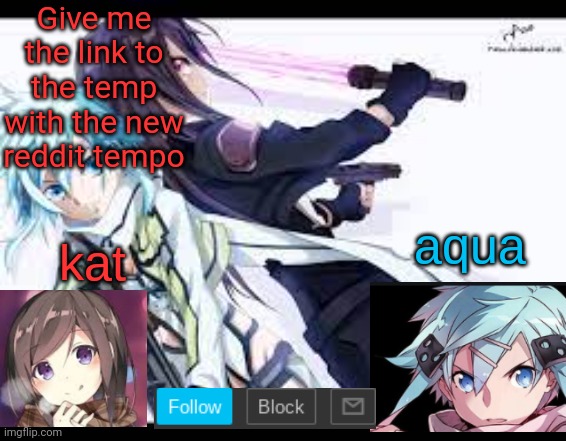 fem kirito | Give me the link to the temp with the new reddit tempo | image tagged in fem kirito | made w/ Imgflip meme maker