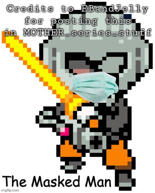 :D | Credits to EBandJelly for posting this in MOTHER_series_stuff | image tagged in mother 3 | made w/ Imgflip meme maker