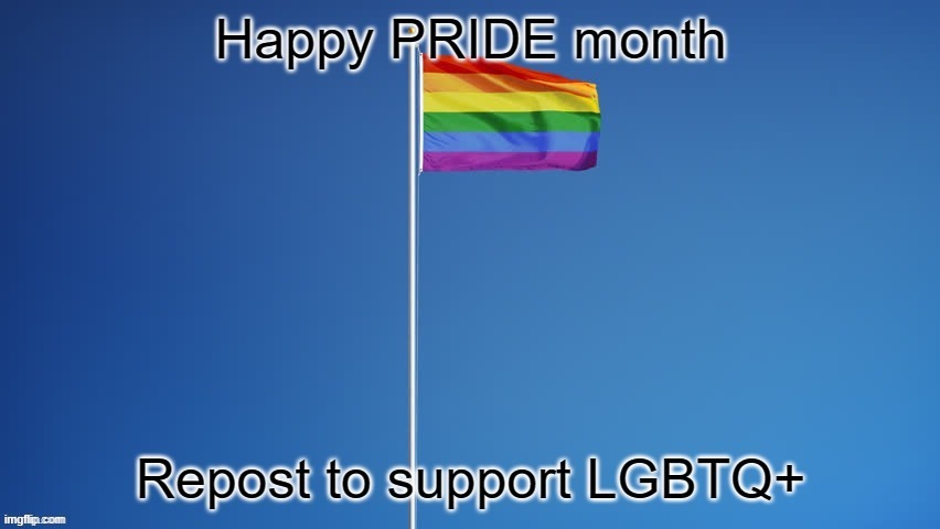 Happy pride month!! | image tagged in repost,happy pride month | made w/ Imgflip meme maker