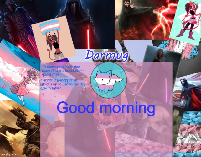 Darmug's announcement template | Good morning | image tagged in darmug's announcement template | made w/ Imgflip meme maker