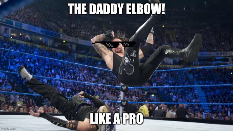 Meme Smackdown | THE DADDY ELBOW! LIKE A PRO | image tagged in meme smackdown | made w/ Imgflip meme maker