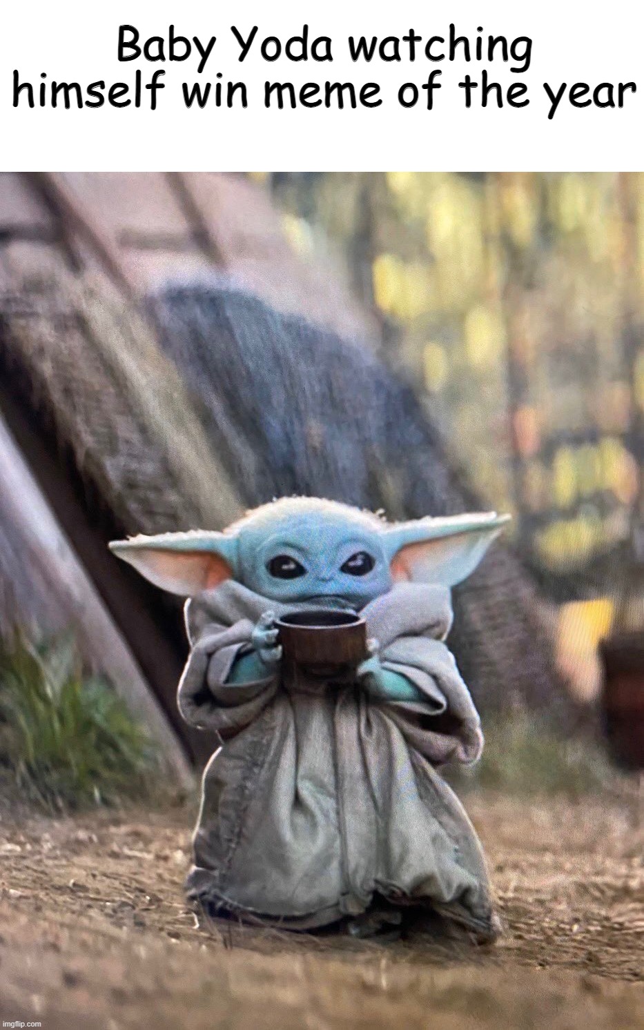 BABY YODA TEA | Baby Yoda watching himself win meme of the year | image tagged in baby yoda tea | made w/ Imgflip meme maker