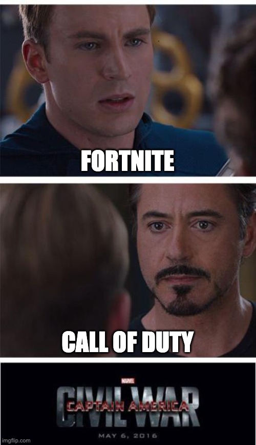 Marvel Civil War 1 | FORTNITE; CALL OF DUTY | image tagged in memes,marvel civil war 1 | made w/ Imgflip meme maker