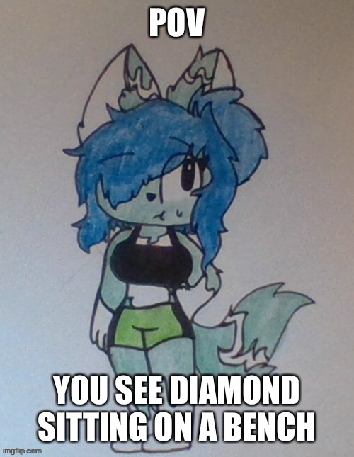 POV; YOU SEE DIAMOND SITTING ON A BENCH | made w/ Imgflip meme maker