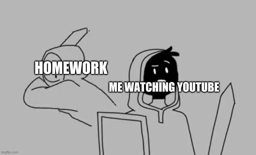 Dream smp | HOMEWORK; ME WATCHING YOUTUBE | image tagged in dream smp | made w/ Imgflip meme maker