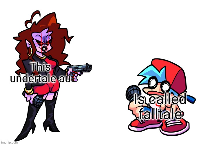 mom with gun | This undertale au Is called falltale | image tagged in mom with gun | made w/ Imgflip meme maker