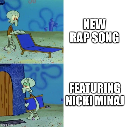 Squidward chair | NEW RAP SONG; FEATURING NICKI MINAJ | image tagged in squidward chair | made w/ Imgflip meme maker