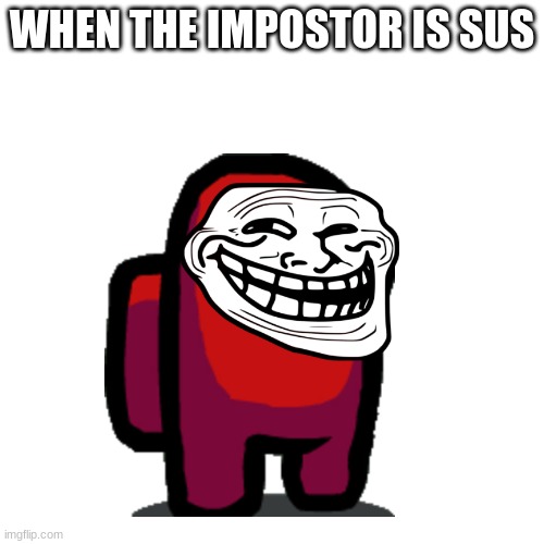 30 Funny Among Us Memes: SUS, Impostor And Crewmate Memes