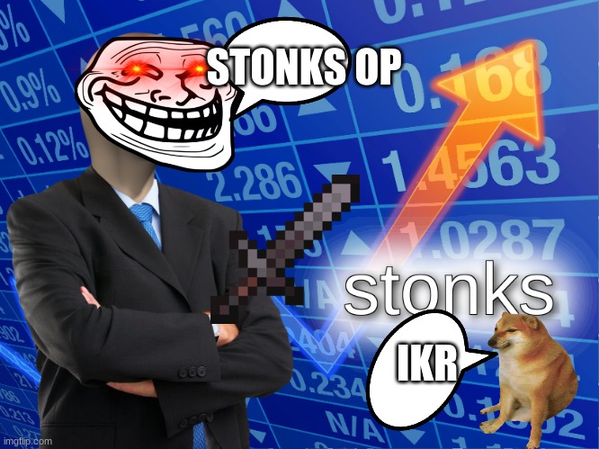 stonks | STONKS OP; IKR | image tagged in stonks | made w/ Imgflip meme maker
