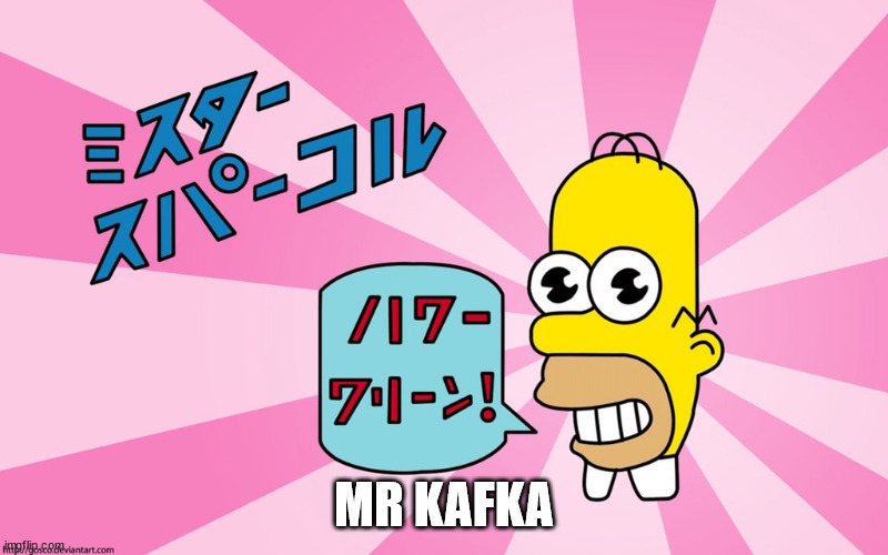 Mr Sparkle | MR KAFKA | image tagged in mr sparkle | made w/ Imgflip meme maker