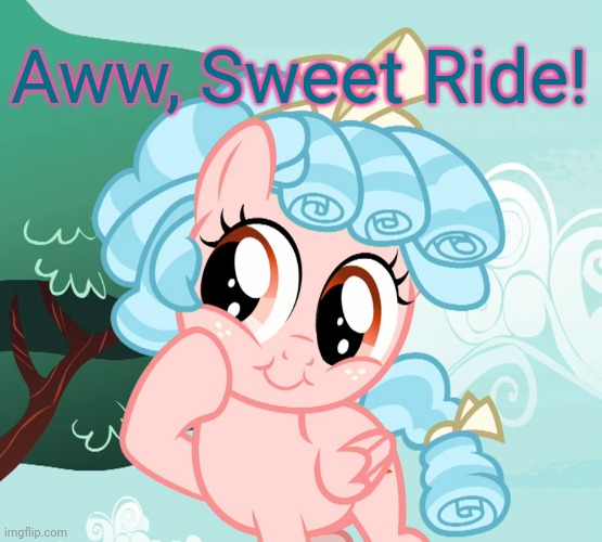 Cute Cozy Glow (MLP) | Aww, Sweet Ride! | image tagged in cute cozy glow mlp | made w/ Imgflip meme maker