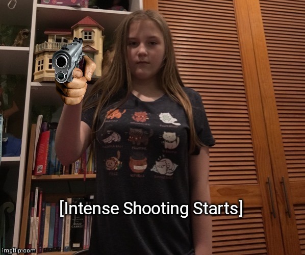 Intense Shooting Starts | image tagged in intense shooting starts | made w/ Imgflip meme maker