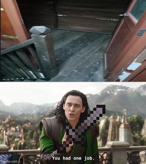 image tagged in you had one job just the one | made w/ Imgflip meme maker