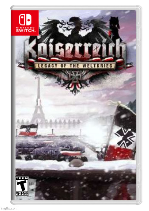 Kaiserreich as a nentendo game (oo i changed the rating) | made w/ Imgflip meme maker