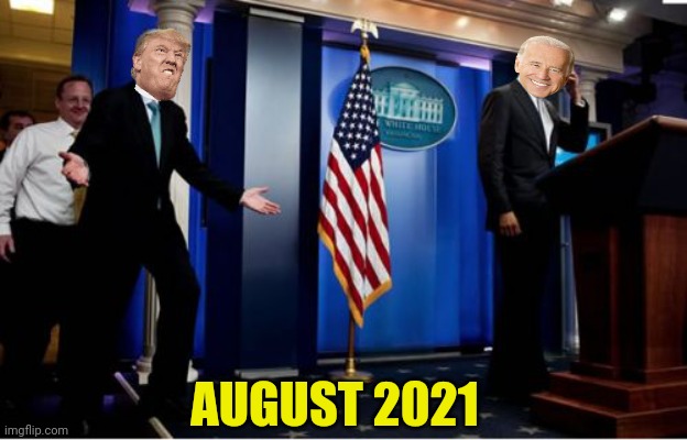 If it were only that easy... | AUGUST 2021 | image tagged in memes,bubba and barack,trump,biden | made w/ Imgflip meme maker