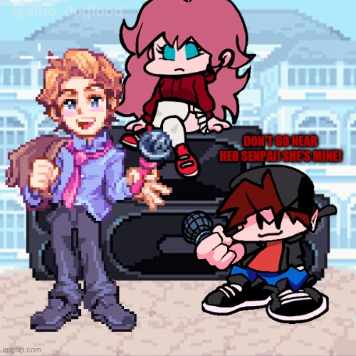 DON'T GO NEAR HER SENPAI! SHE'S MINE! | made w/ Imgflip meme maker