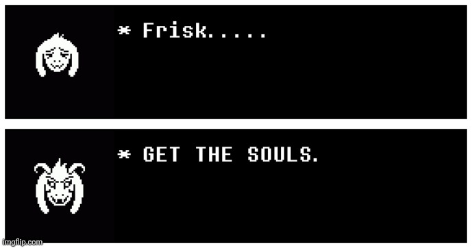 Frisk, get the souls Blank Meme Template