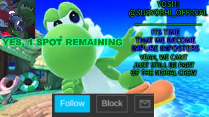 Yoshi_Official Announcement Temp v6 | YES, 1 SPOT REMAINING | image tagged in yoshi_official announcement temp v6 | made w/ Imgflip meme maker