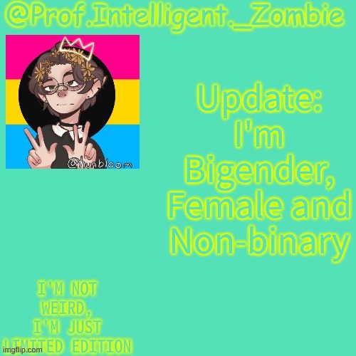 Eli's pan temp | Update: I'm Bigender, Female and Non-binary | image tagged in eli's pan temp | made w/ Imgflip meme maker