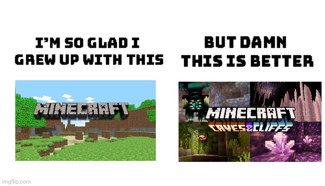 Can't wait | image tagged in im so glad i grew up with this but damn this is better,minecraft,memes,funny | made w/ Imgflip meme maker
