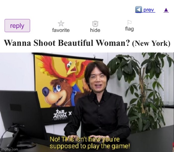 No worries, it’s a (albeit poorly worded) photography/modeling gig... | image tagged in this isn't how you're supposed to play the game | made w/ Imgflip meme maker