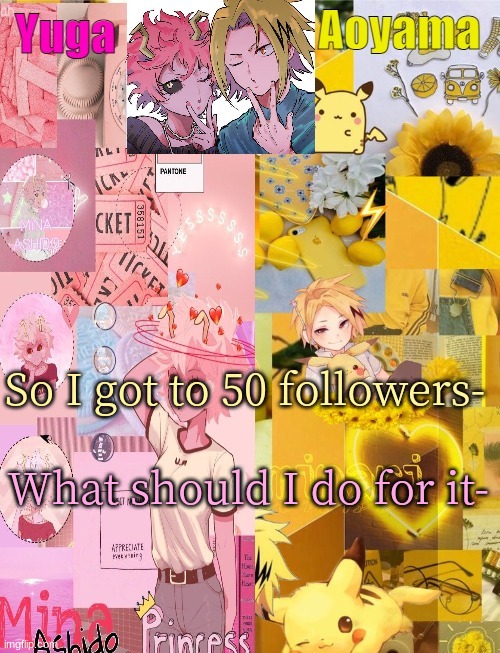 Mina and Denki Temp (tysm Yachi) | What should I do for it-; So I got to 50 followers- | image tagged in mina and denki temp tysm yachi | made w/ Imgflip meme maker