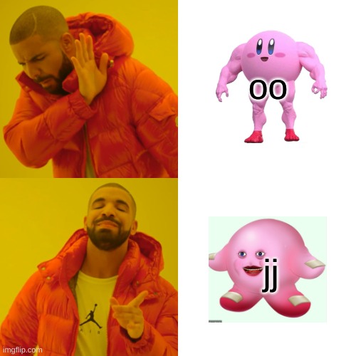 oo jj | image tagged in memes,drake hotline bling | made w/ Imgflip meme maker