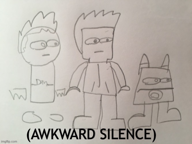 Awkward silence, but I drew it | image tagged in awkward silence but i drew it | made w/ Imgflip meme maker